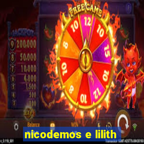 nicodemos e lilith